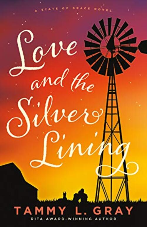 Love and the Silver Lining by Tammy L. Gray