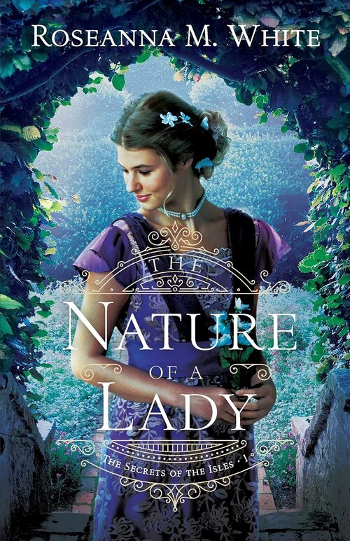The Nature of a Lady by Roseanna M. White