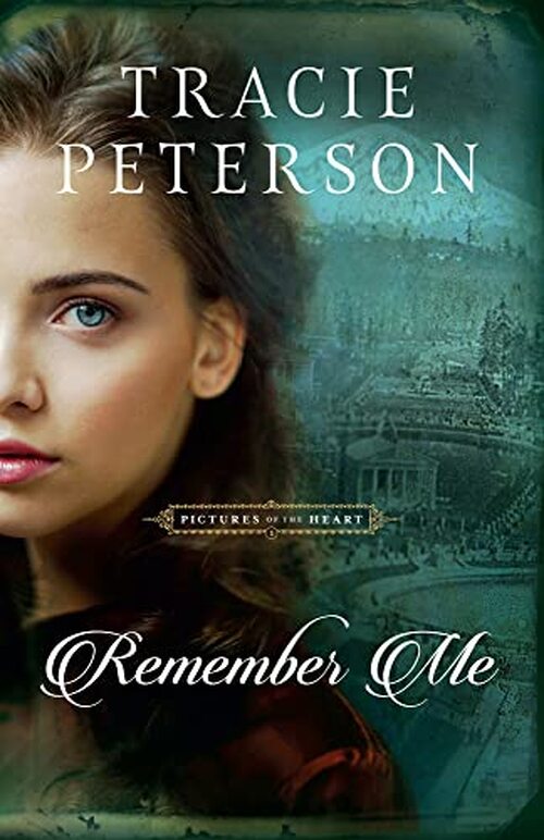 Remember Me by Tracie Peterson