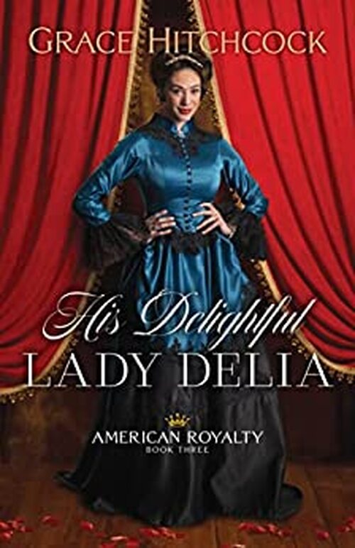 His Delightful Lady Delia by Grace Hitchcock