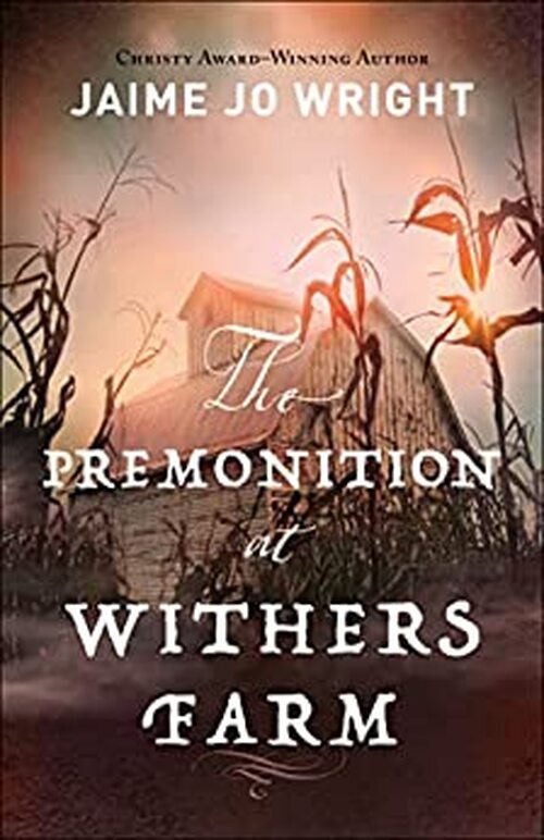 The Premonition at Withers Farm by Jaime Jo Wright