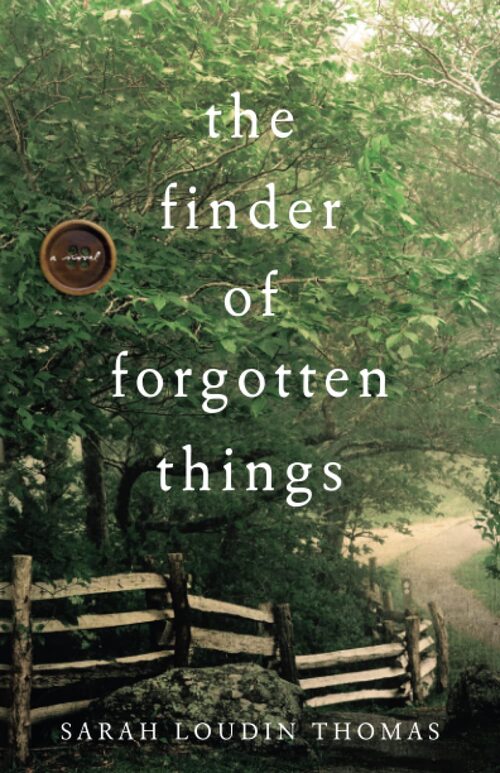 The Finder of Forgotten Things by Sarah Loudin Thomas