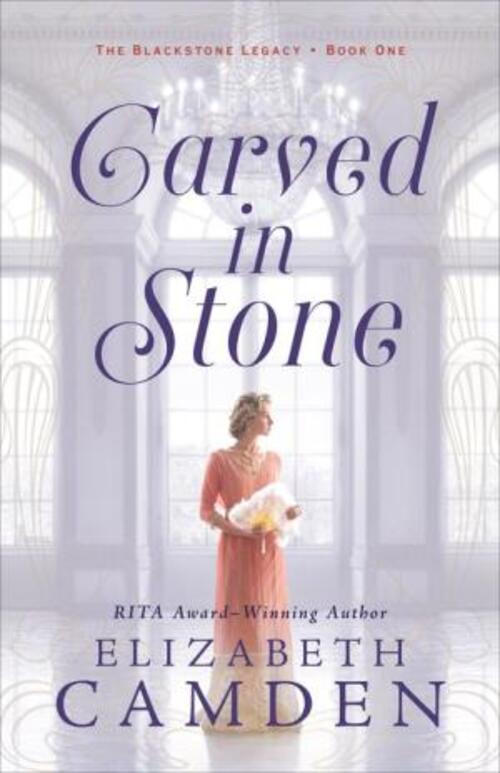 Carved in Stone by Elizabeth Camden