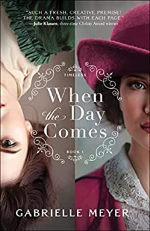 When the Day Comes by Gabrielle Meyer