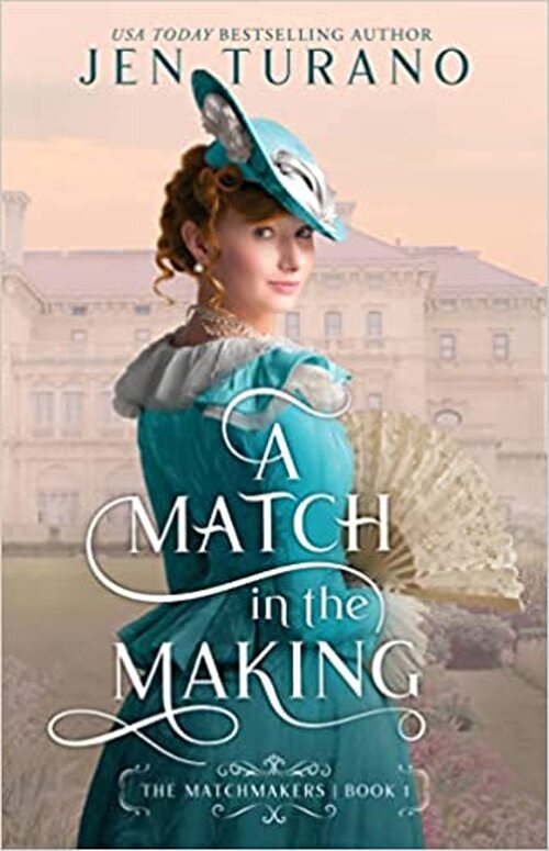 A Match in the Making by Jen Turano