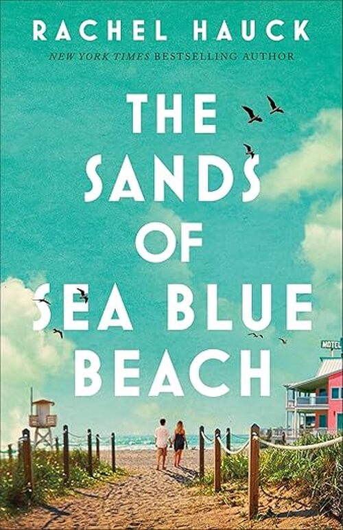 The Sands of Sea Blue Beach by Rachel Hauck
