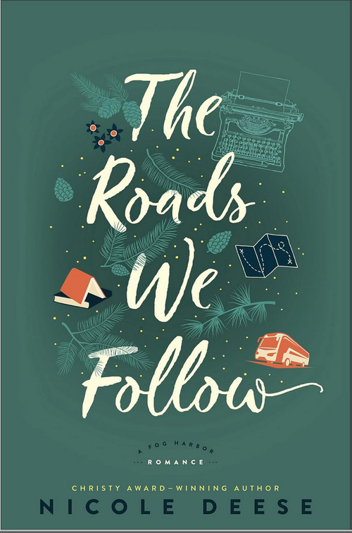 The Roads We Follow by Nicole Deese