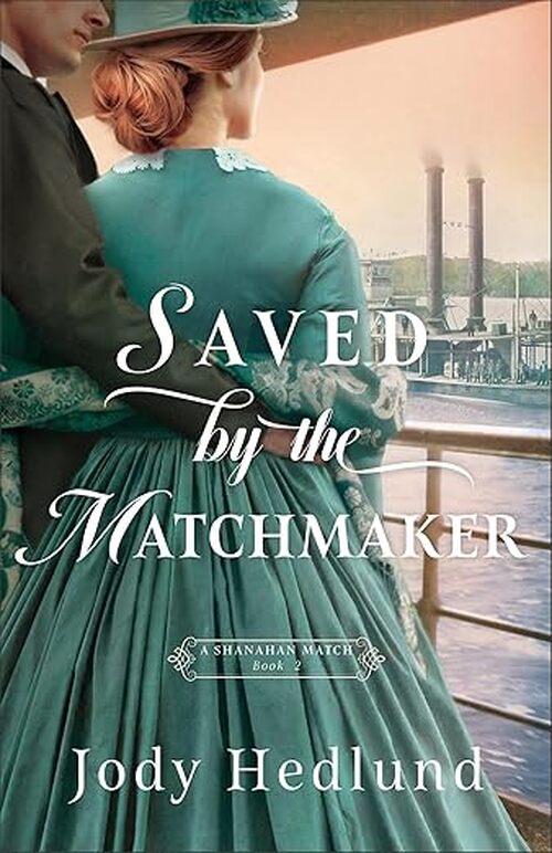 Saved by the Matchmaker by Jody Hedlund