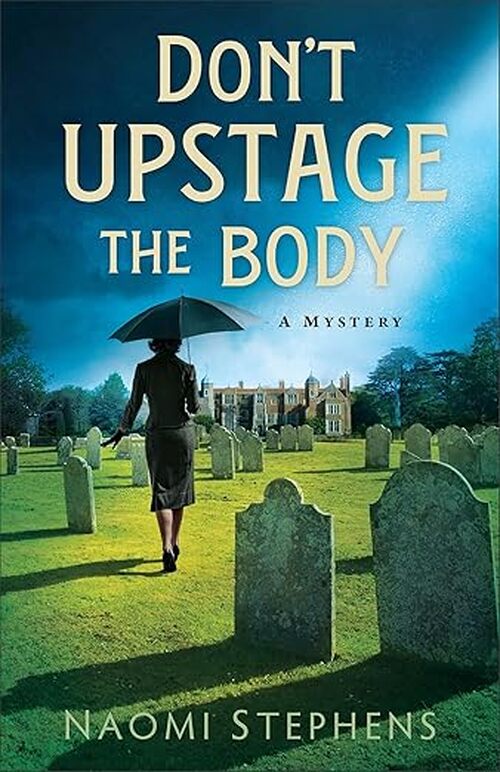 Don't Upstage the Body by Naomi Stephens