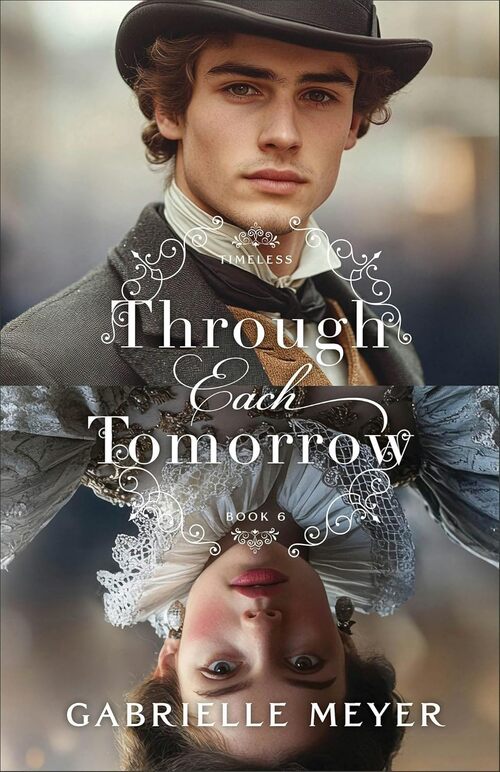 Through Each Tomorrow by Gabrielle Meyer