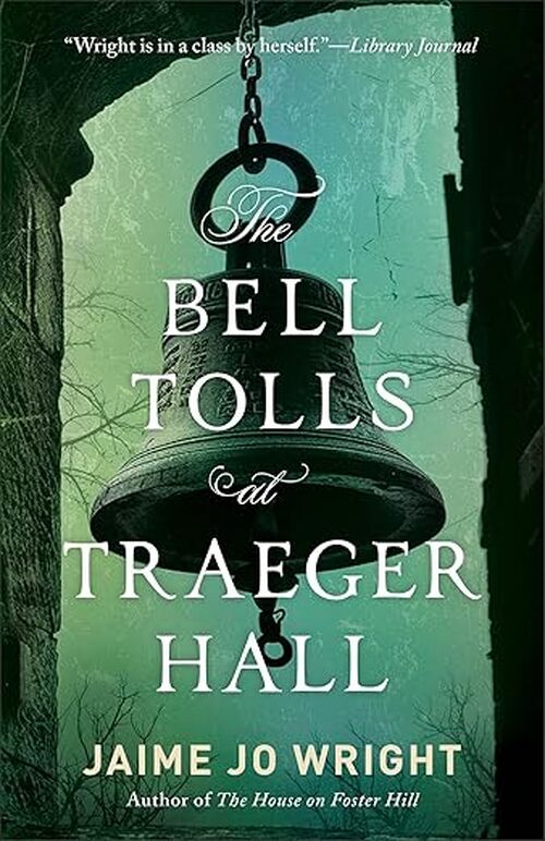The Bell Tolls at Traeger Hall by Jaime Jo Wright