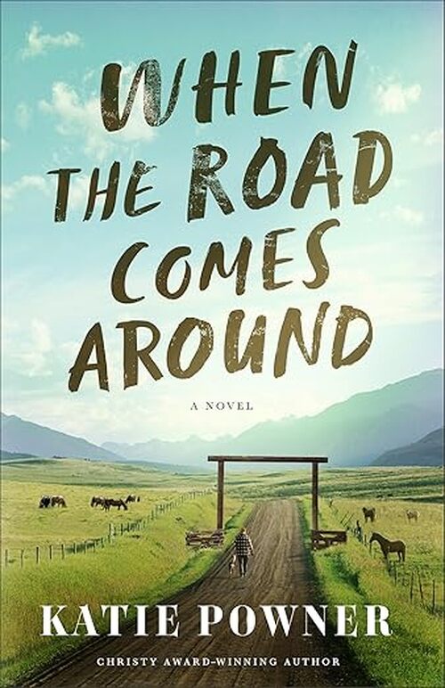When the Road Comes Around by Katie Powner