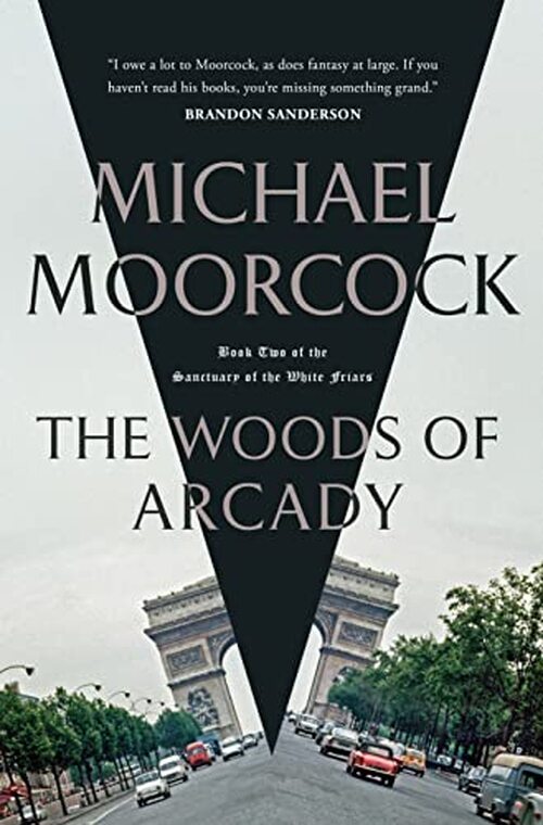 The Woods of Arcady by Michael Moorcock