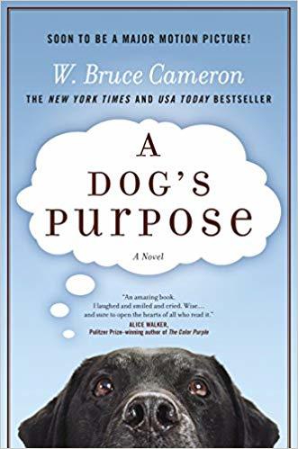 A Dog's Purpose by W. Bruce Cameron