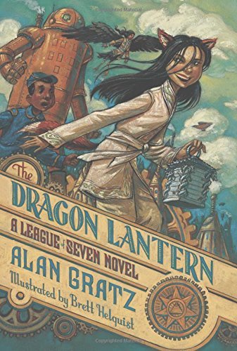 The Dragon Lantern: A League of Seven Novel by Alan Gratz