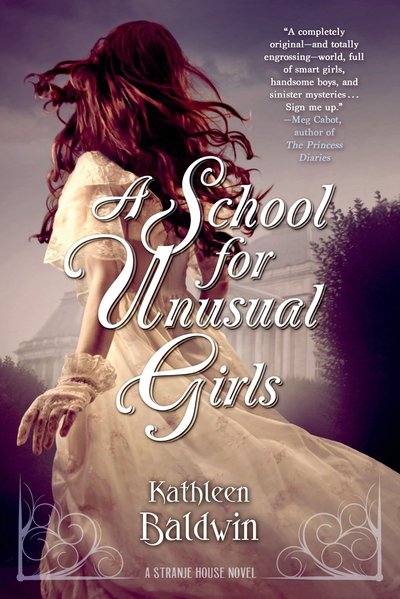 Excerpt of A School for Unusual Girls by Kathleen Baldwin