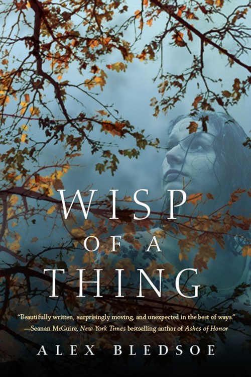 Wisp of a Thing by Alex Bledsoe