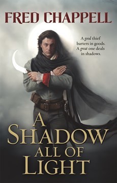 A Shadow All of Light by Fred Chappell