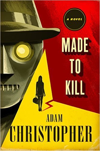 Made to Kill by Adam Christopher