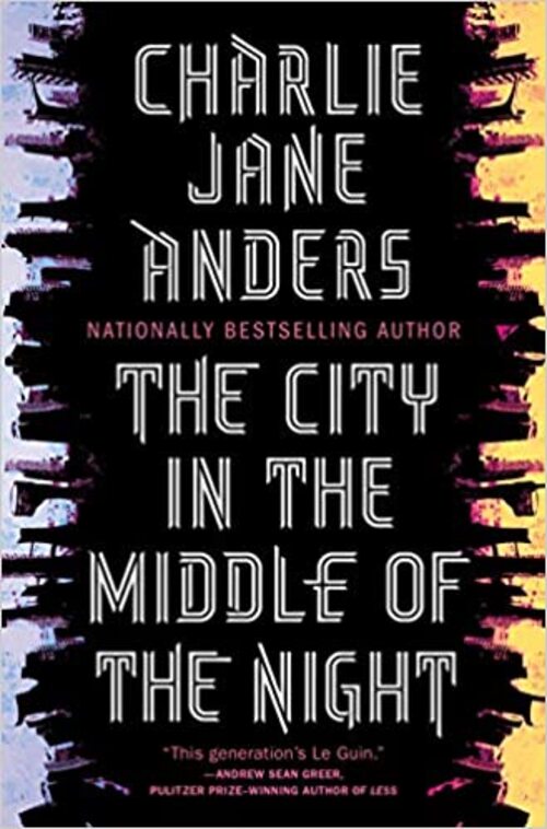 The City in the Middle of the Night by Charlie Jane Anders