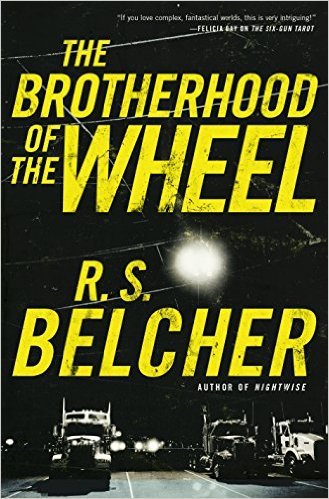 The Brotherhood of the Wheel by R.S. Belcher