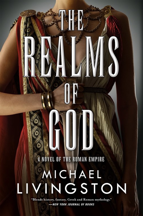 The Realms of God: A Novel of the Roman Empire by Michael Livingston
