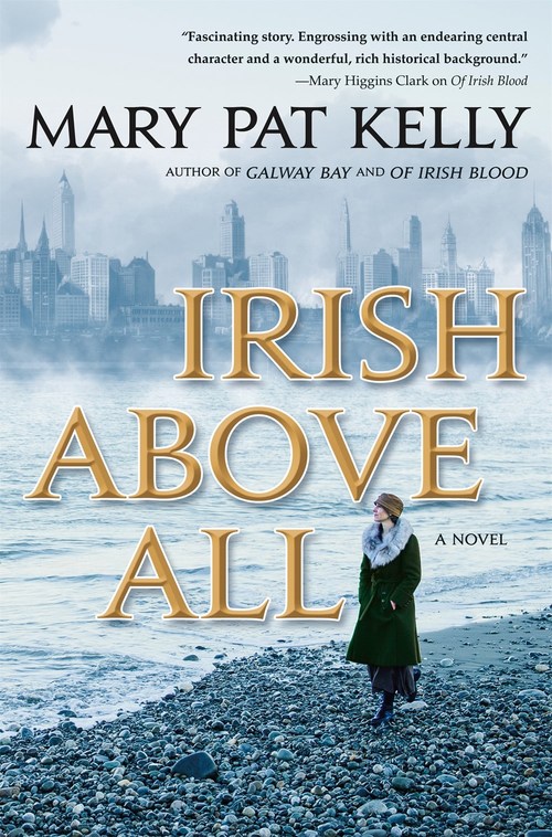 Irish Above All by Mary Pat Kelly