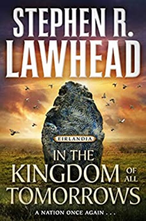 In the Kingdom of All Tomorrows by Stephen R. Lawhead