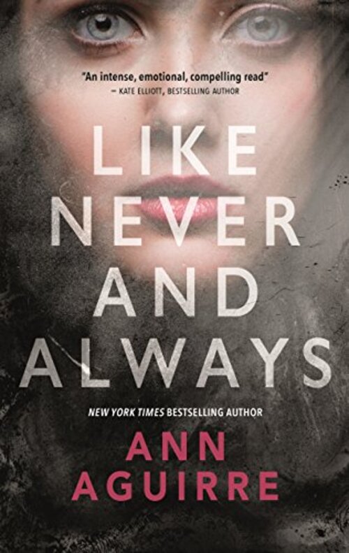 Like Never and Always by Ann Aguirre