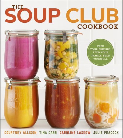 The Soup Club Cookbook by Courtney Allison