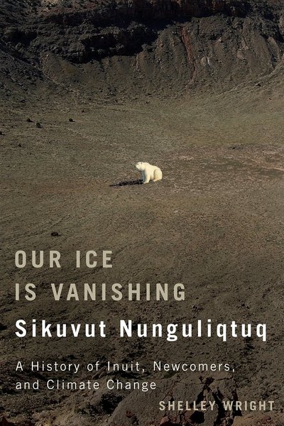 Our Ice Is Vanishing by Shelly Wright