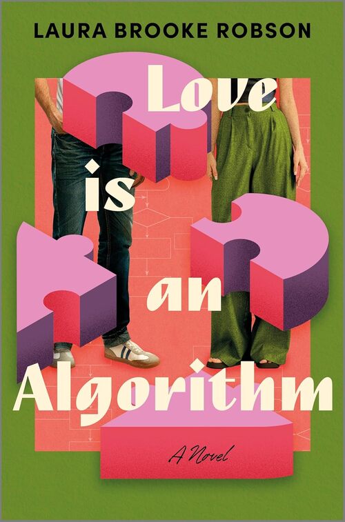 Love Is An Algorithm by Laura Brooke Robson