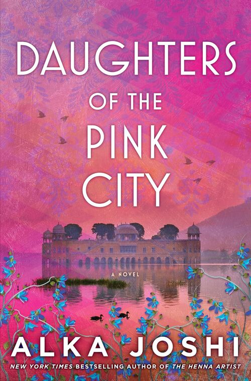 Daughters of the Pink City by Alka Joshi