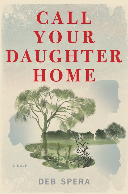 Call Your Daughter Home by Deb Spera