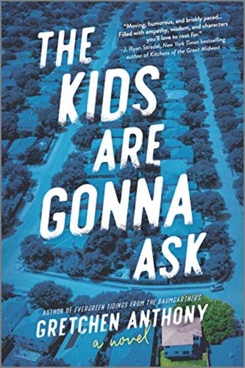 The Kids Are Gonna Ask by Gretchen Anthony
