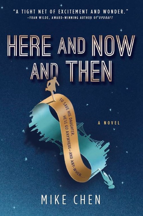 Here and Now and Then by Mike Chen