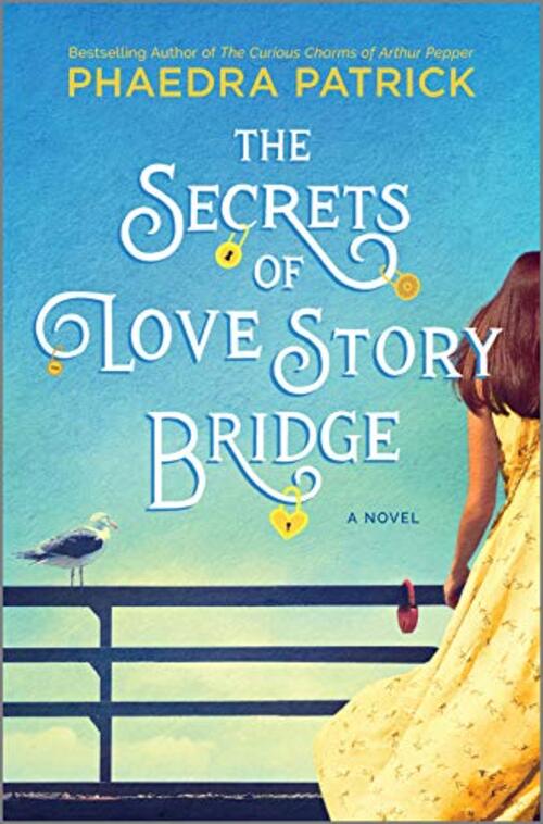 The Secrets of Love Story Bridge by Phaedra Patrick
