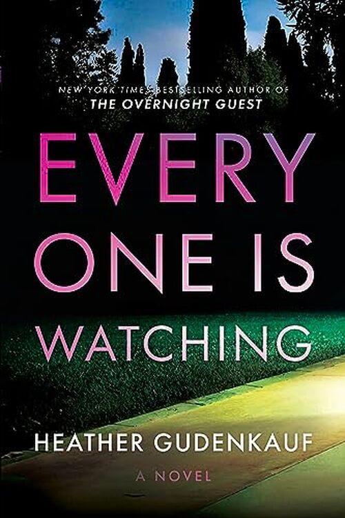 Everyone Is Watching by Heather Gudenkauf