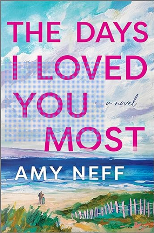 The Days I Loved You Most by Amy Neff