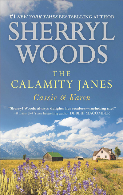 The Calamity Janes: Cassie & Karen by Sherryl Woods