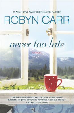 Never Too Late by Robyn Carr