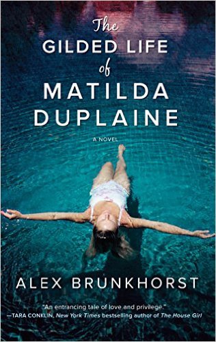 The Gilded Life of Matilda Duplaine by Alex Brunkhorst