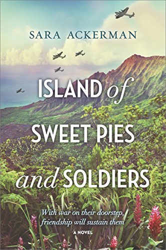 Island of Sweet Pies and Soldiers by Sara Ackerman