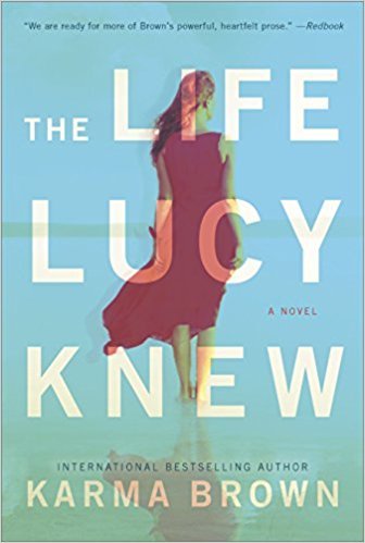 The Life Lucy Knew by Karma Brown