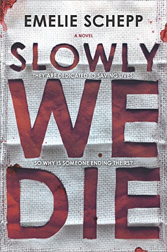 Slowly We Die by Emelie Schepp