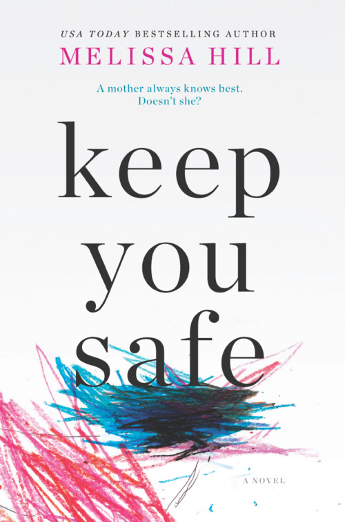 Keep You Safe by Melissa Hill