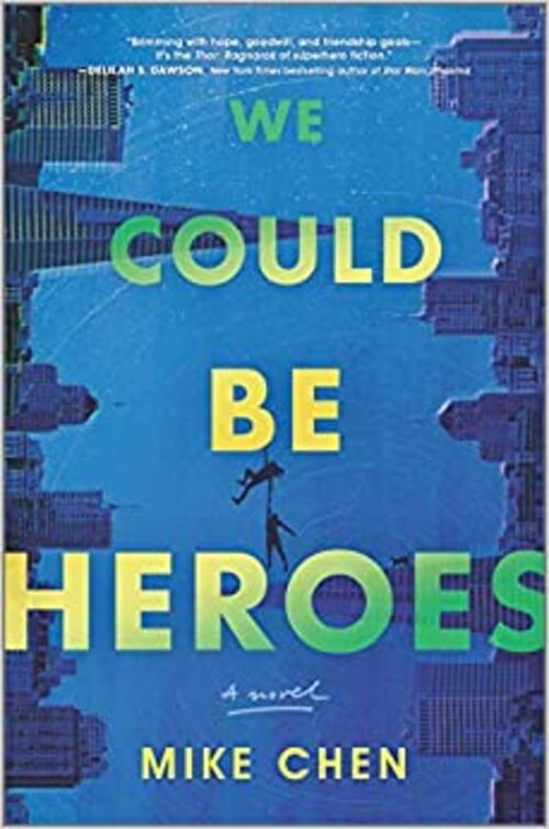 We Could Be Heroes by Mike Chen