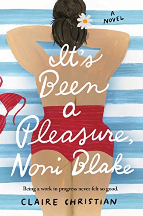 It's Been a Pleasure, Noni Blake by Claire Christian