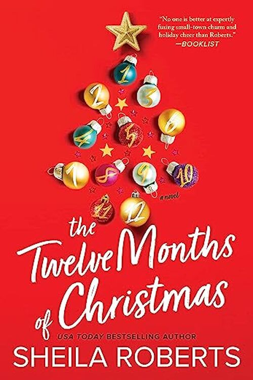 The Twelve Months Of Christmas by Sheila Roberts