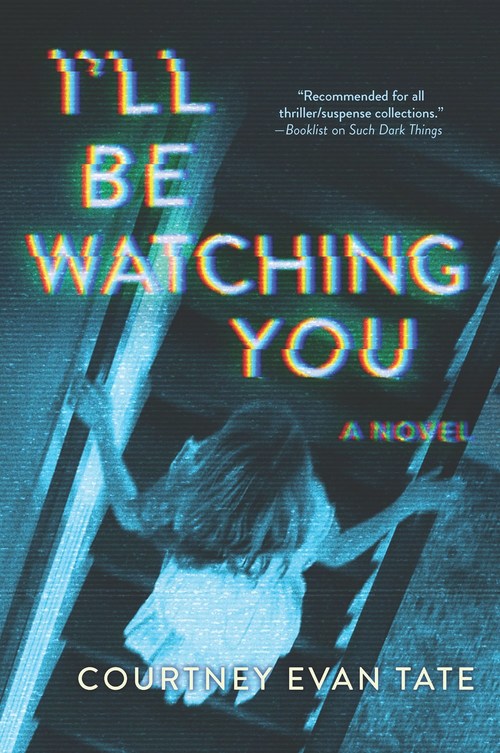 I'll Be Watching You by Courtney Evan Tate